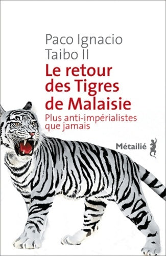 Livrenpoche : Le retour des tigres de malaisie - Paco Ignacio Taibo - Livre