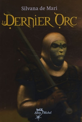 Livrenpoche : Le dernier orc - Silvana De Mari - Livre