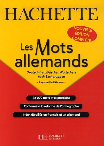 Livrenpoche : Les mots allemands - lycée et premier cycle : Édition complète - Raymond-Fred Niemann - Livre