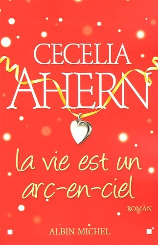 Livrenpoche : La vie est un arc-en-ciel - Cecelia Ahern - Livre