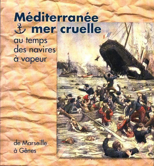 Livrenpoche : Méditerranée mer cruelle au temps des navires à vapeur - Collectif - Livre