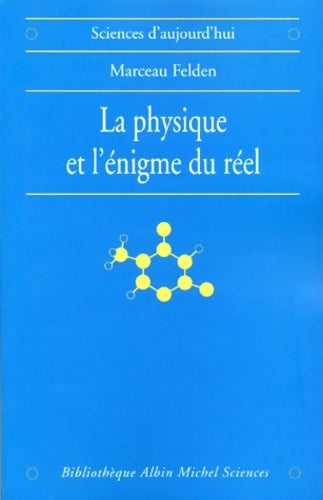Livrenpoche : La physique et l'énigme du réel - Marceau Felden - Livre
