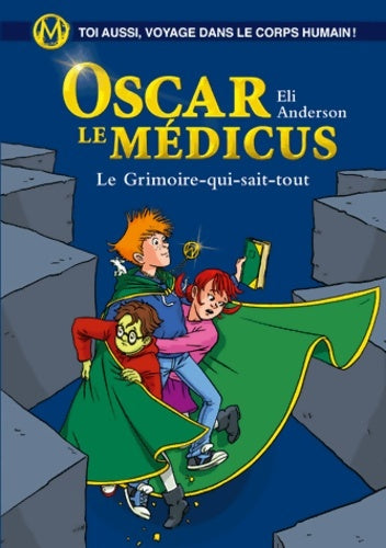 Livrenpoche : Oscar le Médicus : Le grimoire-qui-sait-tout - Eli Anderson - Livre