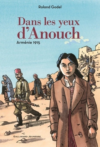 Livrenpoche : Dans les yeux d'Anouch. Arménie 1915 - Roland Godel - Livre