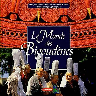 Livrenpoche : Le monde des bigoudènes - Françoise Boiteux-Colin, Boiteux Colin Françoise - Livre
