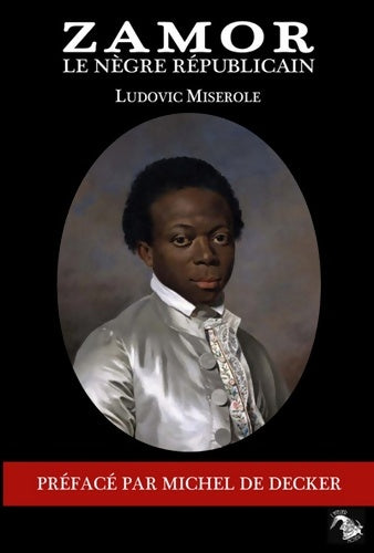 Livrenpoche : Zamor le nègre républicain - Ludovic Miserole - Livre