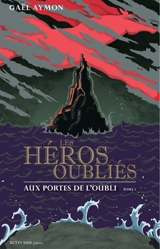Livrenpoche : Les héros oublies t1 aux portes de l'oubli - Gael Aymon - Livre