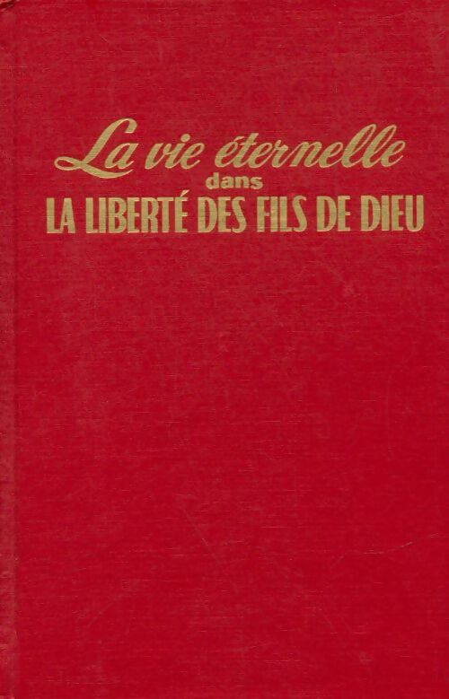 Livrenpoche : La vie éternelle dans la liberté des fils de dieu - Collectif - Livre