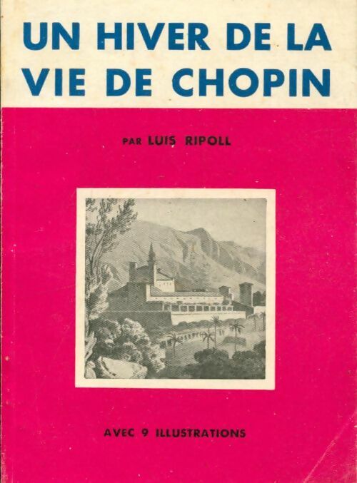 Livrenpoche : Un hiver de la vie de Chopin - Luis Ripoll - Livre