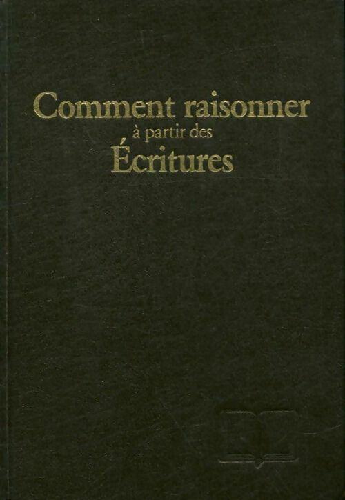 Livrenpoche : Comment raisonner à partir des écritures - Xxx - Livre