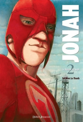 Livrenpoche : Jonah le retour du sept Tome II - Taï-Marc Le Thanh - Livre
