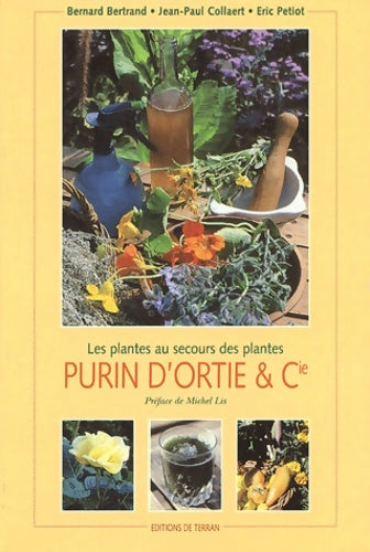 Livrenpoche : Purin d'ortie et compagnie : Les plantes au secours des plantes - Bernard Bertrand - Livre