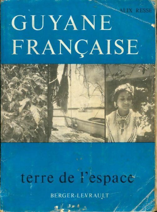 Livrenpoche : Guyane française terre de l'espace - Alix Resse - Livre