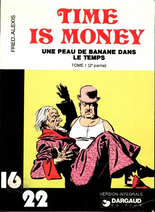 Livrenpoche : Time is money : Une peau de banane dans le temps tome 1 (2e partie) - Fred - Livre