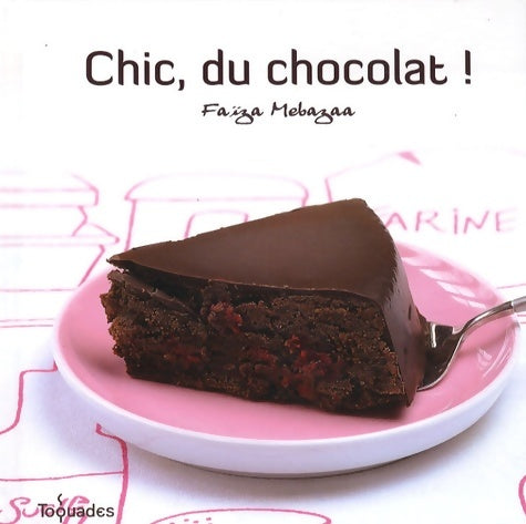 Livrenpoche : Chic du chocolat ! - Faiza Mebazaa - Livre