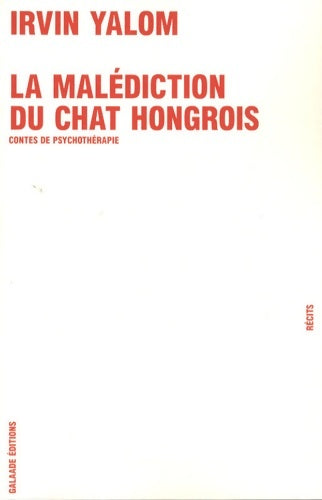 Livrenpoche : La malédiction du chat hongrois. Contes de psychothérapie - Irving D. Yalom - Livre