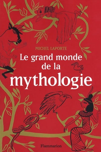 Livrenpoche : Le grand monde de la mythologie - Laporte Michel - Livre