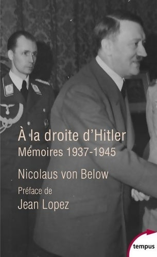 Livrenpoche : A la droite d'Hitler. Mémoires 1937-1945 - Nicolaus Von Below - Livre