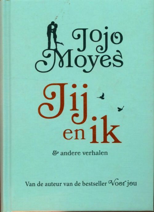 Livrenpoche : Jij en ik. En andere verhalen - Jojo Moyes - Livre