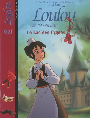Livrenpoche : Loulou de Montmartre Tome XII : Le Lac des cygnes - Françoise Boublil - Livre