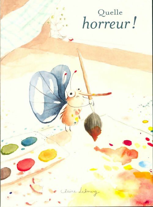Livrenpoche : Quelle horreur ! - Claire Lebourg - Livre