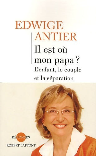 Livrenpoche : Il est où mon papa ? L'enfant, le couple et la séparation - Edwige Antier - Livre