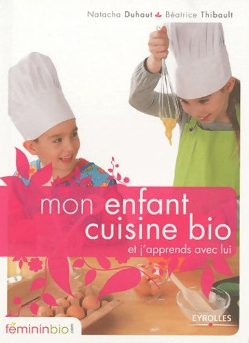 Livrenpoche : Mon enfant cuisine bio et j'apprends avec lui - Natacha Duhaut - Livre