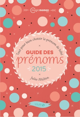 Livrenpoche : Guide des prénoms 2015 - Julie Milbin - Livre
