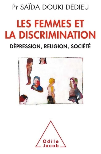 Livrenpoche : Les femmes et la discrimination. Dépression, religion, société - Saïda Douki Dedieu - Livre
