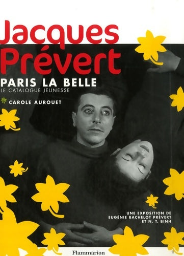Livrenpoche : Jacques Prévert. Paris la belle. Le catalogue jeunesse - Eugénie Bachelot Prévert - Livre