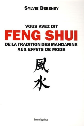 Livrenpoche : Vous avez dit feng shui. De la tradition des mandarins aux effets de mode - Sylvie Debeney - Livre
