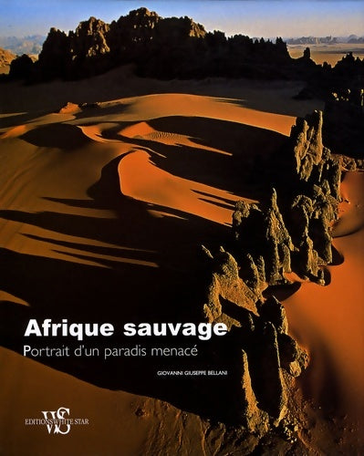 Livrenpoche : Afrique sauvage. Portrait d'un paradis menacé - Giovanni Giuseppe Bellani - Livre