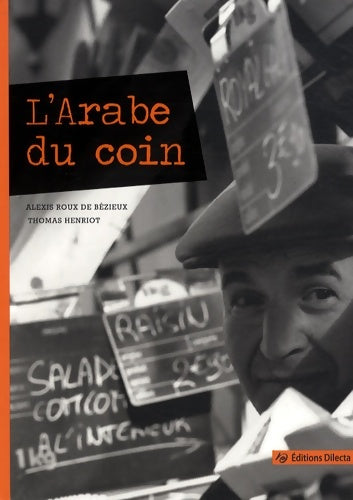 Livrenpoche : L'arabe du coin - Alexis Roux De Bezieux - Livre