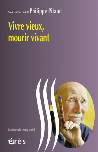 Livrenpoche : Vivre vieux, mourir vivant - Philippe Pitaud - Livre