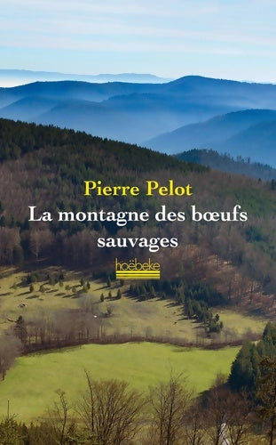 Livrenpoche : La montagne des b?ufs sauvages - Pierre Pelot - Livre