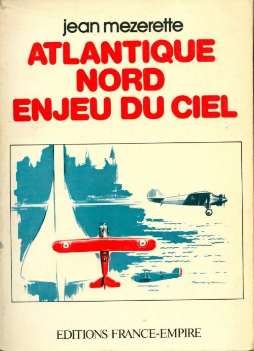 Livrenpoche : Atlantique nord enjeu du ciel - Jean Mezerette - Livre
