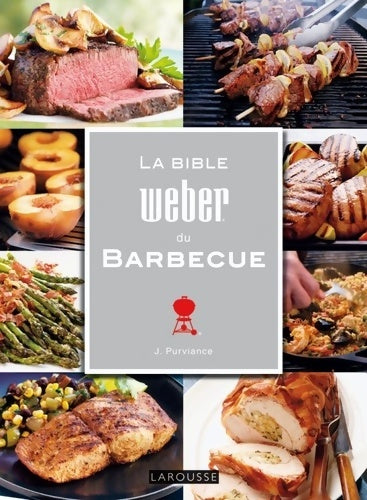 Livrenpoche : La bible weber du barbecue - Jamie Purviance - Livre