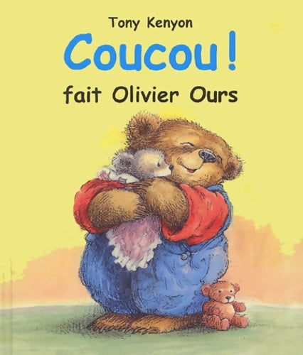 Livrenpoche : Coucou ! fait olivier ours - Tony Kenyon - Livre
