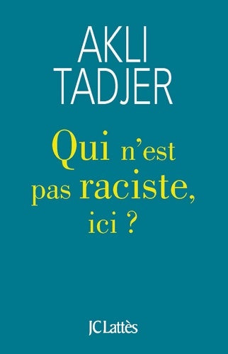 Livrenpoche : Qui n'est pas raciste, ici ? - Akli Tadjer - Livre