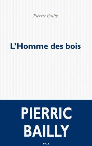 Livrenpoche : L'homme des bois - Pierric Bailly - Livre
