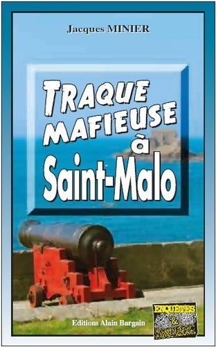 Livrenpoche : Traque mafieuse à Saint-Malo - Jacques Minier - Livre