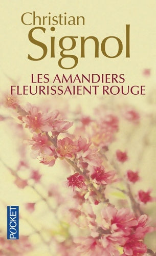 Livrenpoche : Les amandiers fleurissaient rouge - Christian Signol - Livre