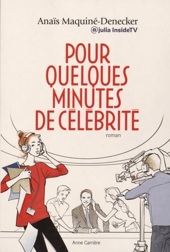 Livrenpoche : Pour quelques minutes de célébrité - Anais Maquine-denecker - Livre