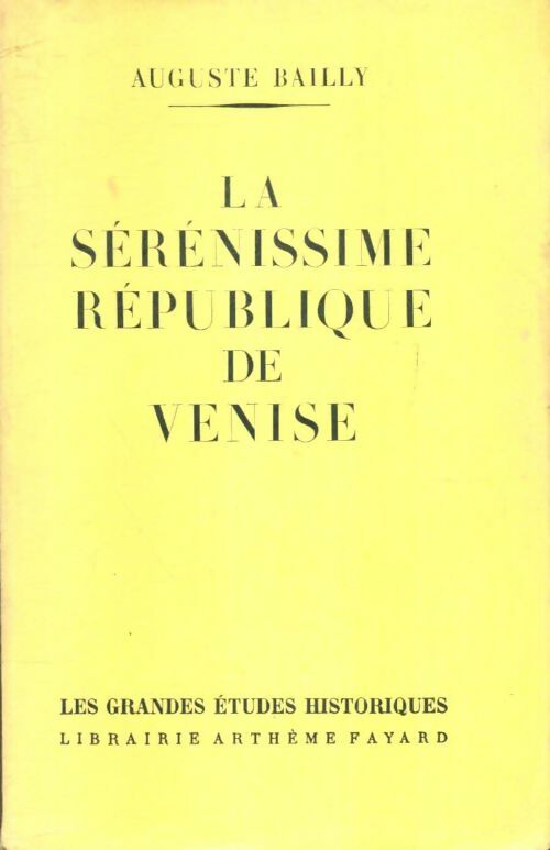 Livrenpoche : La sérénissime république de Venise - Auguste Bailly - Livre
