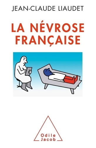 Livrenpoche : La névrose française - Jean-Claude Liaudet - Livre