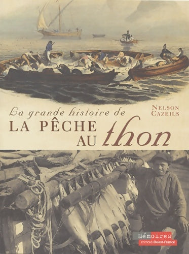 La grande histoire de la pêche au thon - Nelson Cazeils - Livre
