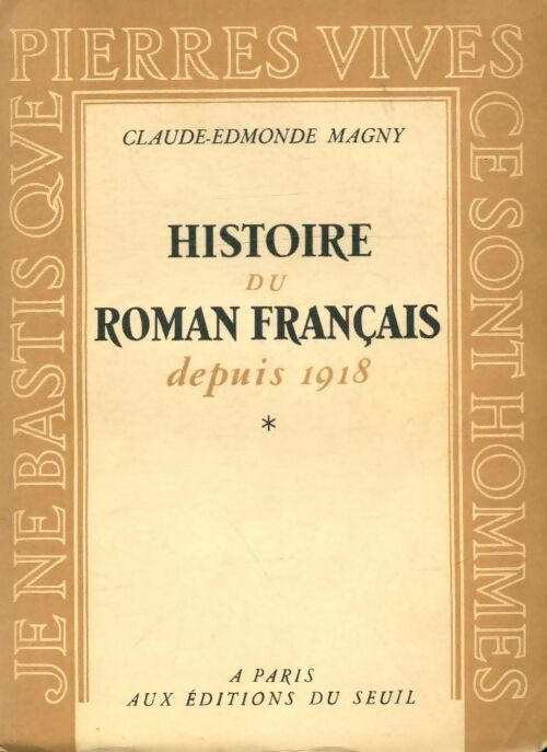 Livrenpoche : Histoire du roman français depuis 1918 Tome I - Claude-Edmonde Magny - Livre