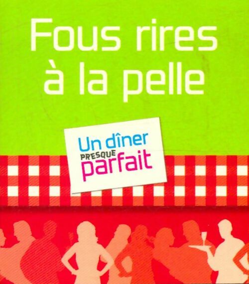 Livrenpoche : Un dîner presque parfait : Fous rires à la pelle - Collectif - Livre