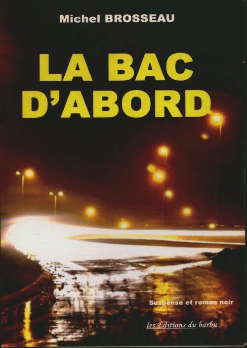 Livrenpoche : La bac d'abord - Brosseau Michel - Livre