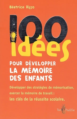 Livrenpoche : 100 idées pour développer la mémoire des enfants - Béatrice Risso - Livre